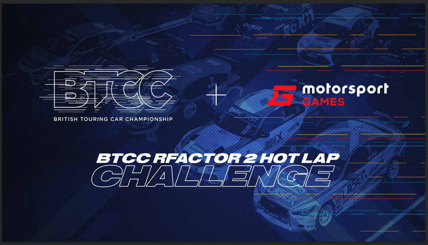 MOTORSPORT GAMES AND BTCC ANNOUNCE “BTCC RFACTOR 2 HOT LAP CHALLENGE” FOR  FINAL FOUR EVENTS OF THE SEASON - Motorsport Games